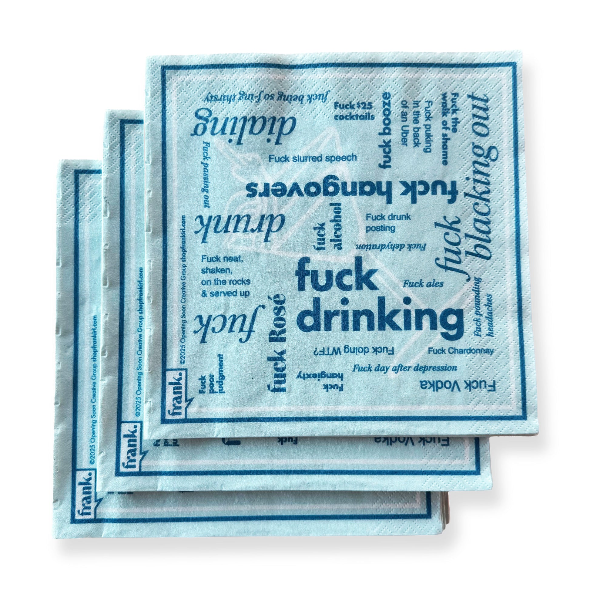 Stack of light blue napkins with dark blue text on a white background. Text includes. words around drinking, including 'Fuck Drinking'.