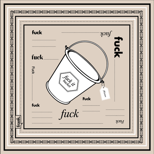 Beige bandana with area to customize and fill a "Fuck It Bucket" with everything you never want to do again.