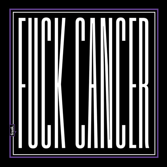 Black scarf with purple border. Long white letters fill square scarf that spell Fuck Cancer. Frank logo in bottom left hand corner. 