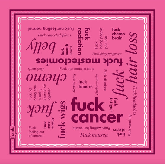 Pink scarf graphics with burgundy text with words about having cancer, including 'Fuck Cancer'
