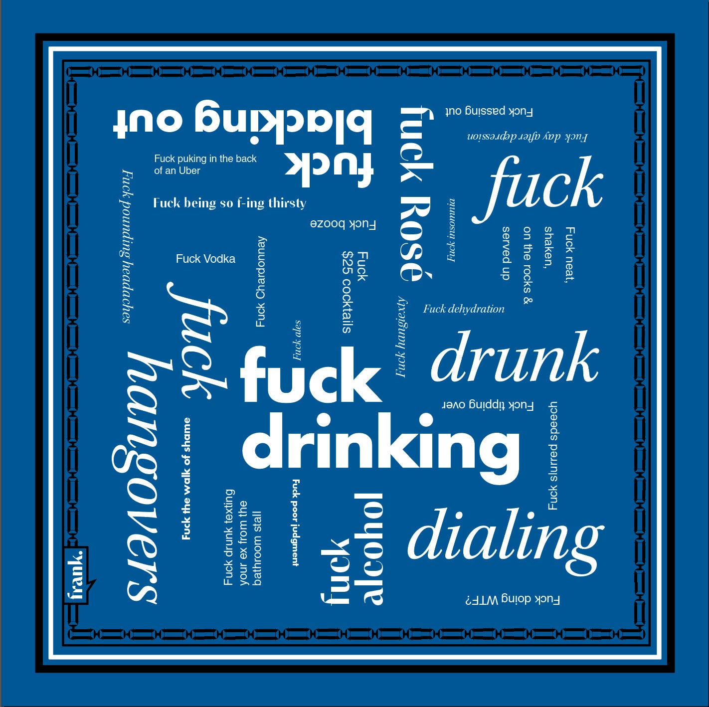 Graphic of dark blue bandana with white text around the theme of drinking, including 'Fuck Drinking'.