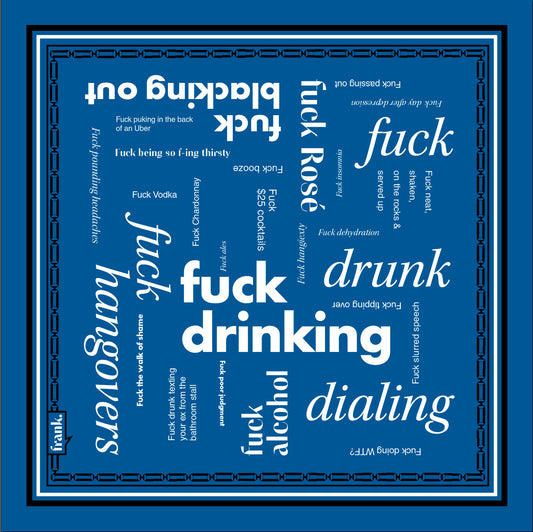 Graphic of dark blue bandana with white text around the theme of drinking, including 'Fuck Drinking'.