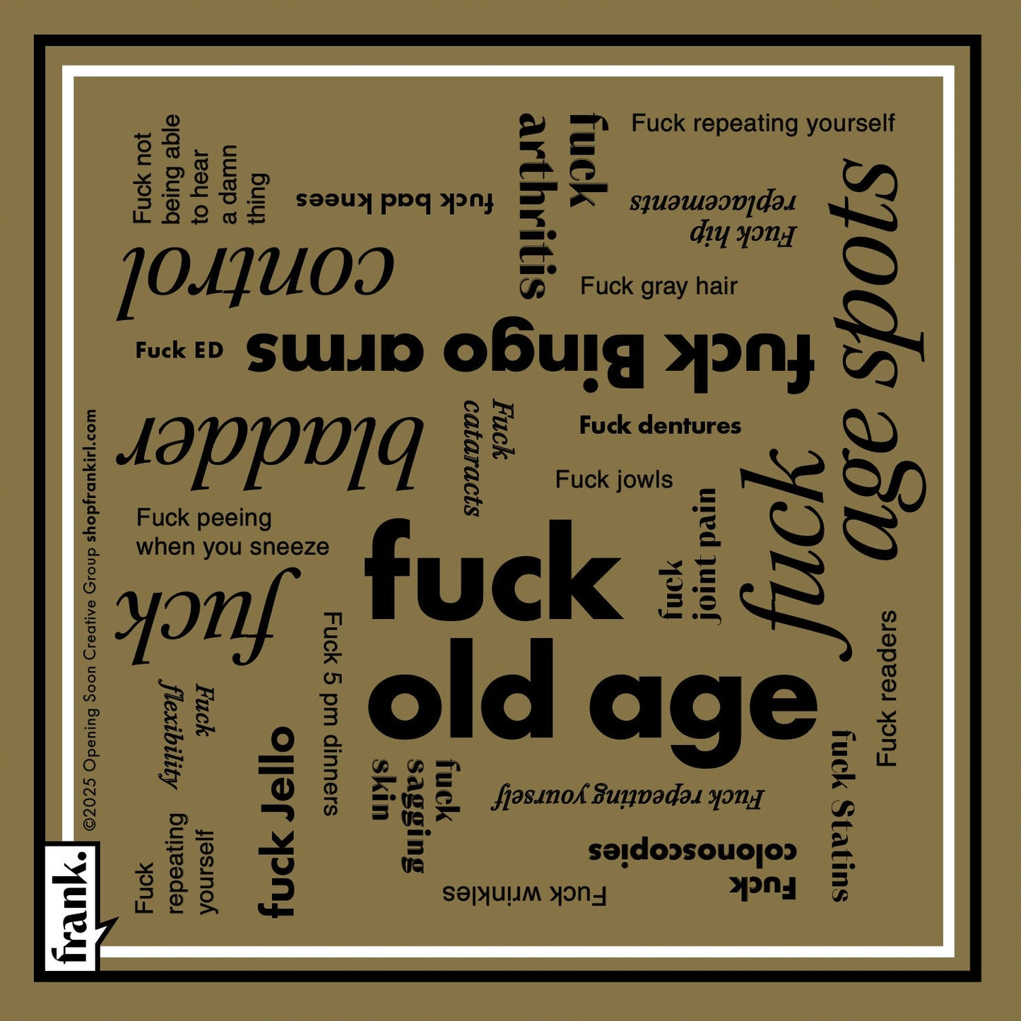 Napkin design with frank language about aging, gold background with black typography.