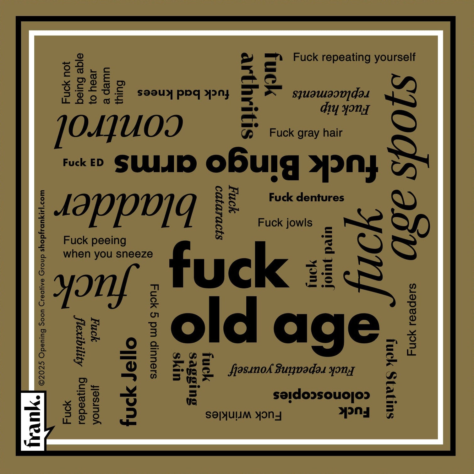Napkin design with frank language about aging, gold background with black typography.