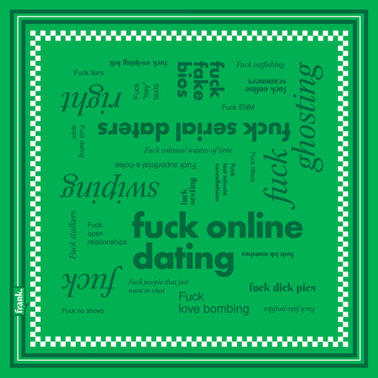 Green bandana graphic with text including phrases like 'fuck online dating' on a green background.