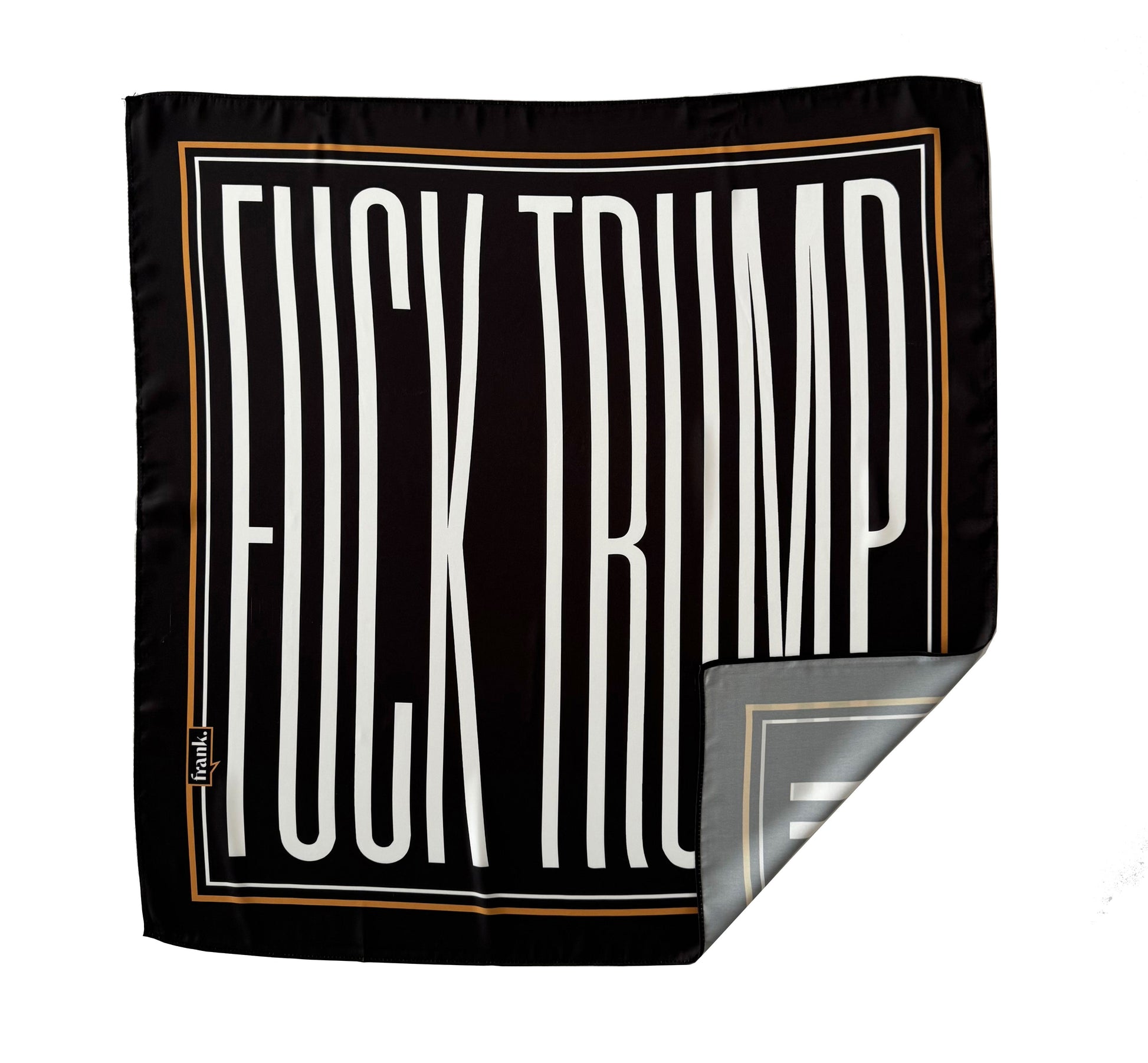 Black silky scarf with 'FuckTrump" text. Corner of scarf is turned up to reveal unprinted backside of scarf.
