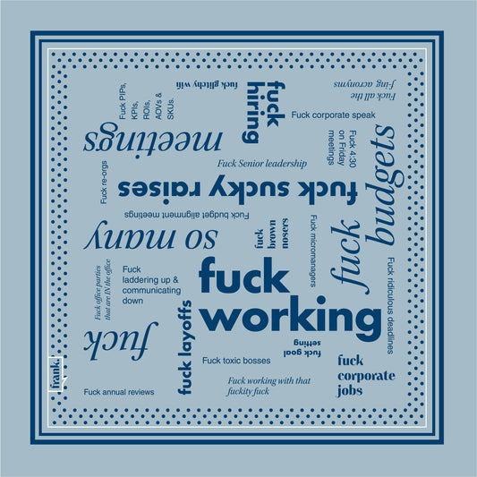 Fuck Working graphic with themes around work including 'Fuck Working' on a blue background with blue polka dots.