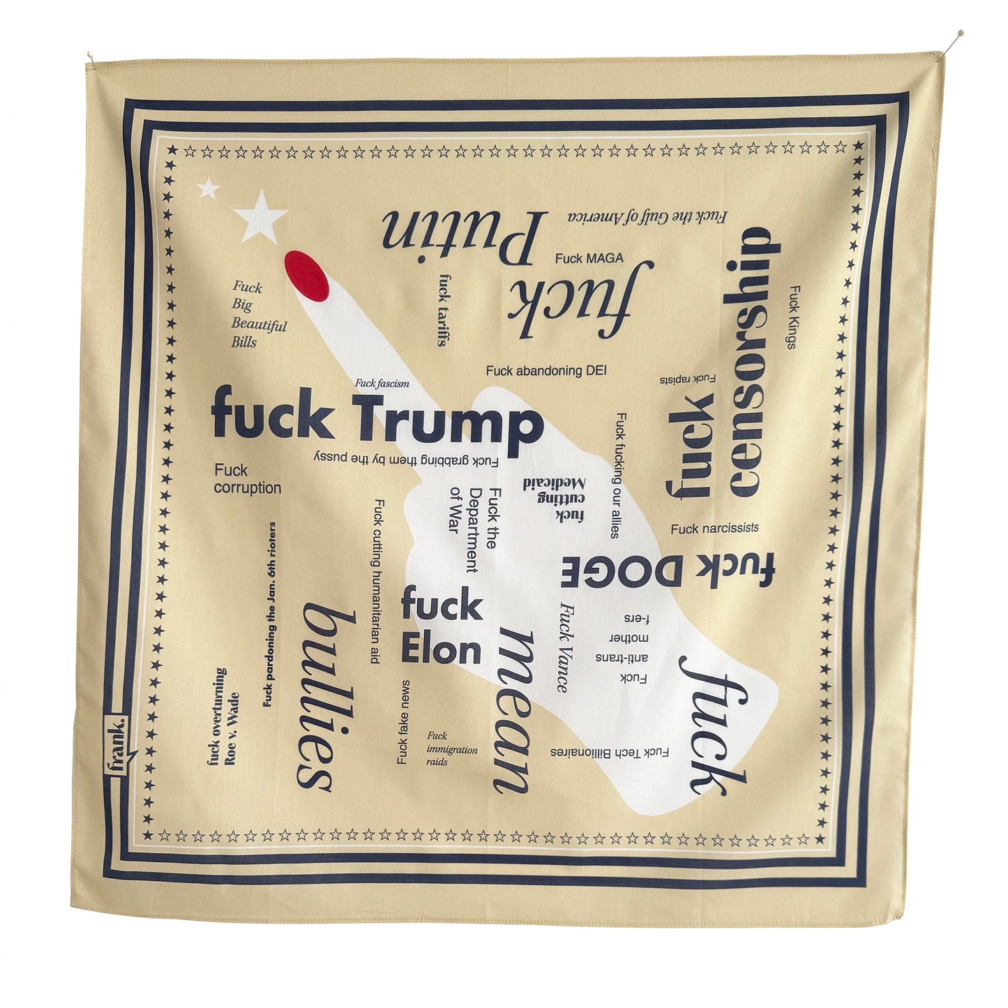 100% cotton beige bandana with dark blue with white accents. Blue typography around current political topics fills the bandana. There is a female hand flipping the bird in the center, with red fingernail polish. There is a navy blue border of stripes and stars.