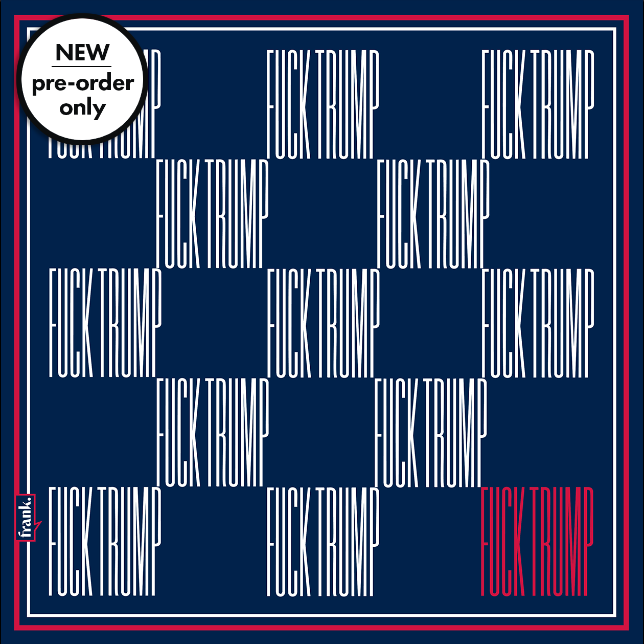 Checkerboard pattern of 'FUCK TRUMP' text on a blue background with a red border.